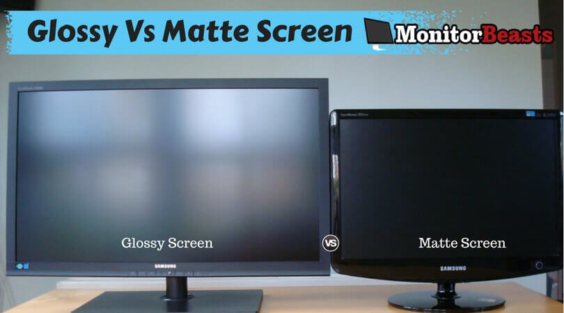 Glossy-Vs-Matte-Screen Monitor 